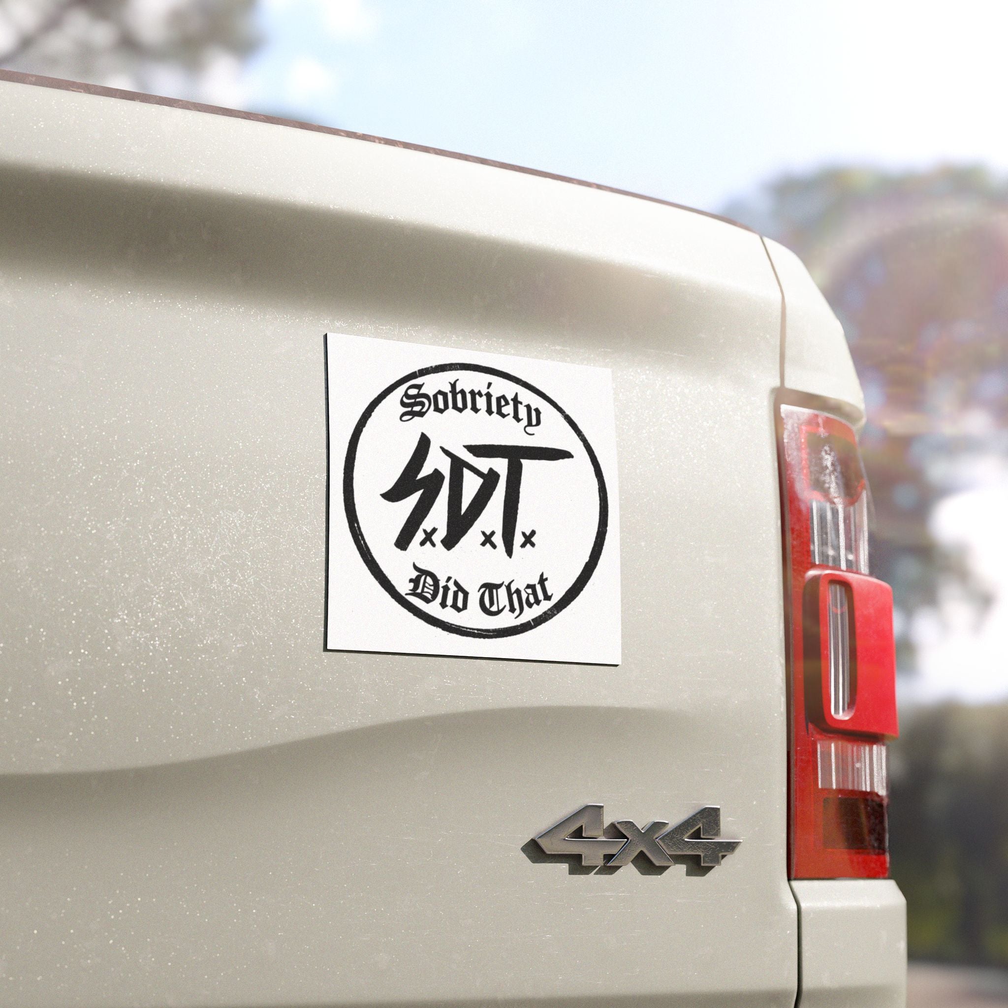 Sobriety Did That. Car Magnet